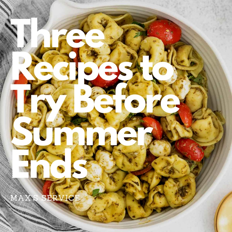 Three Recipes to Try Before Summer Ends