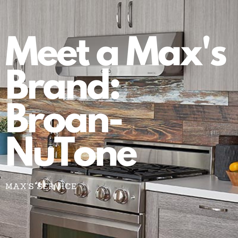 Meet a Max's Brand: Broan-NuTone
