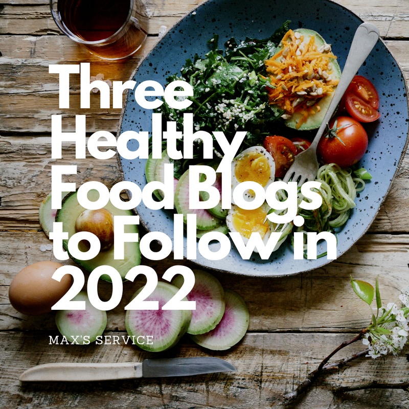 Three Healthy Food Blogs to Follow in 2022