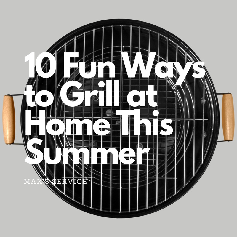 10 Fun Ways to Grill at Home This Summer