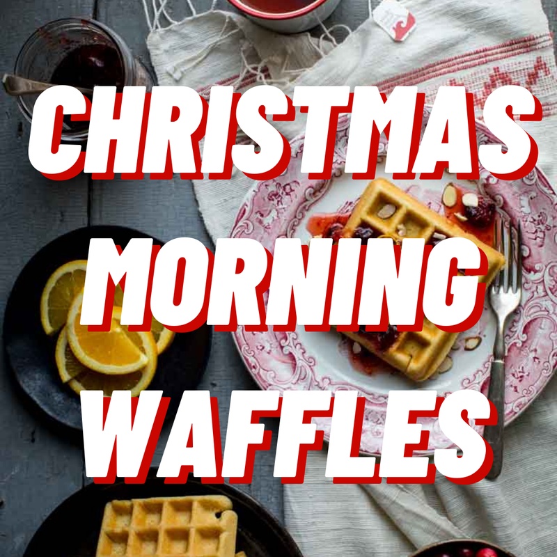 Christmas Morning Waffles!