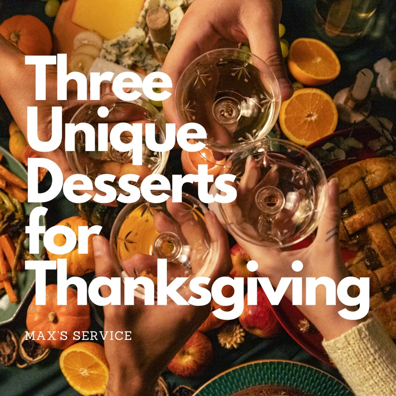 Three Unique Desserts for Thanksgiving