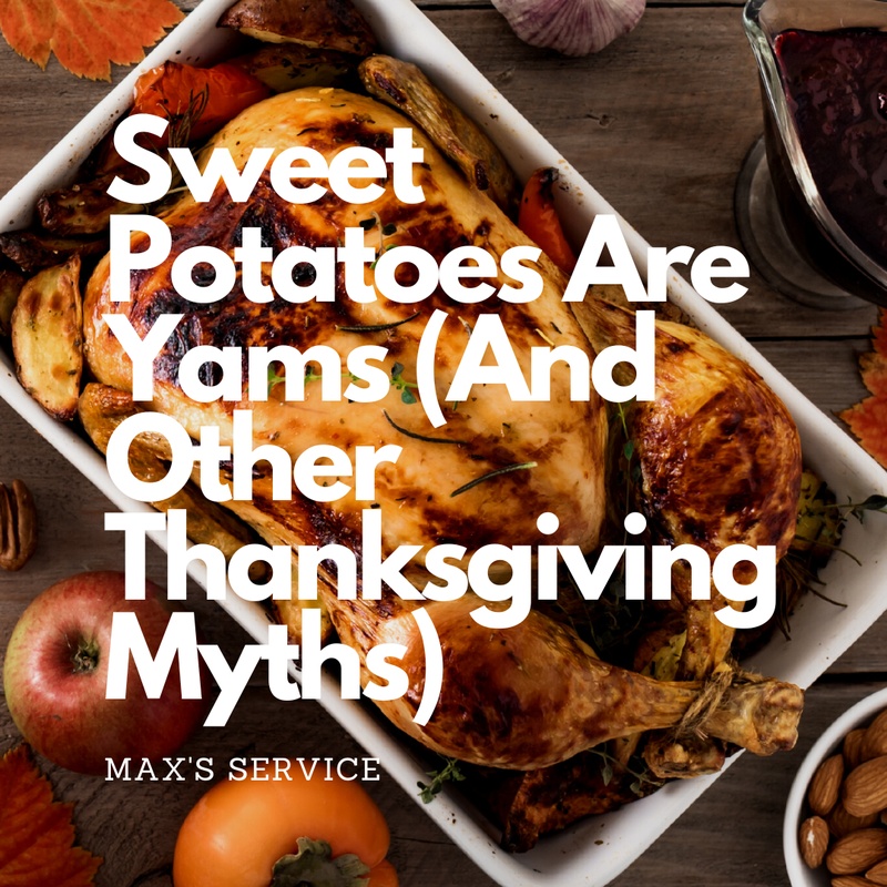 Sweet Potatoes Are Yams (And Other Thanksgiving Myths)