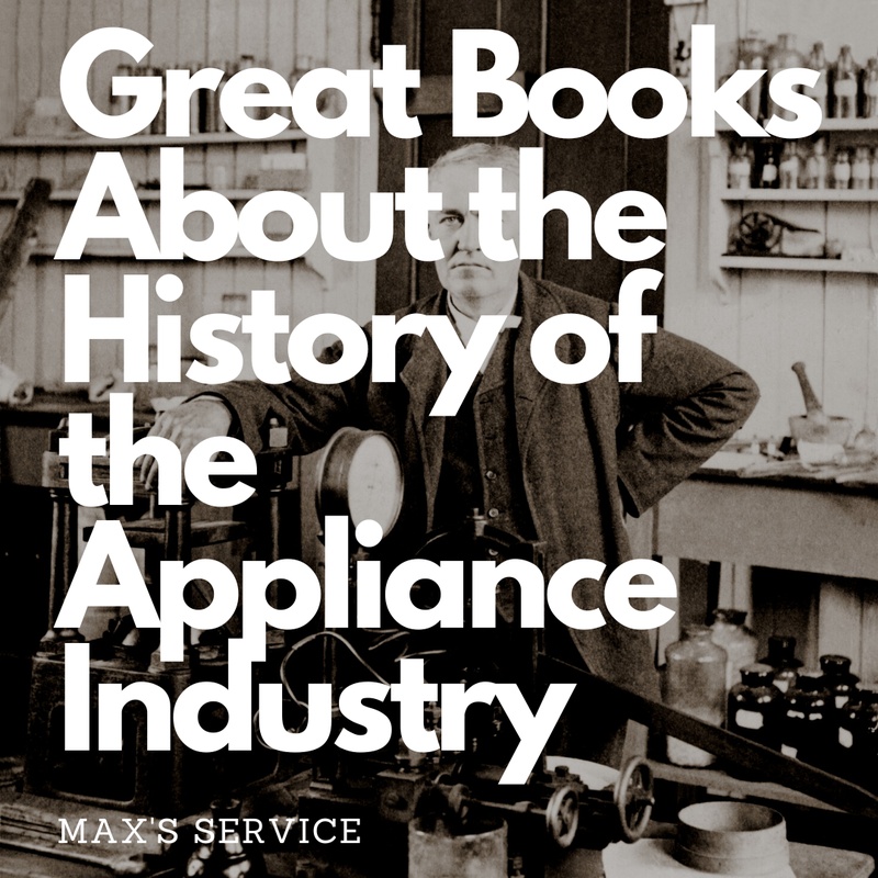 Great Books About the History of the Appliance Industry