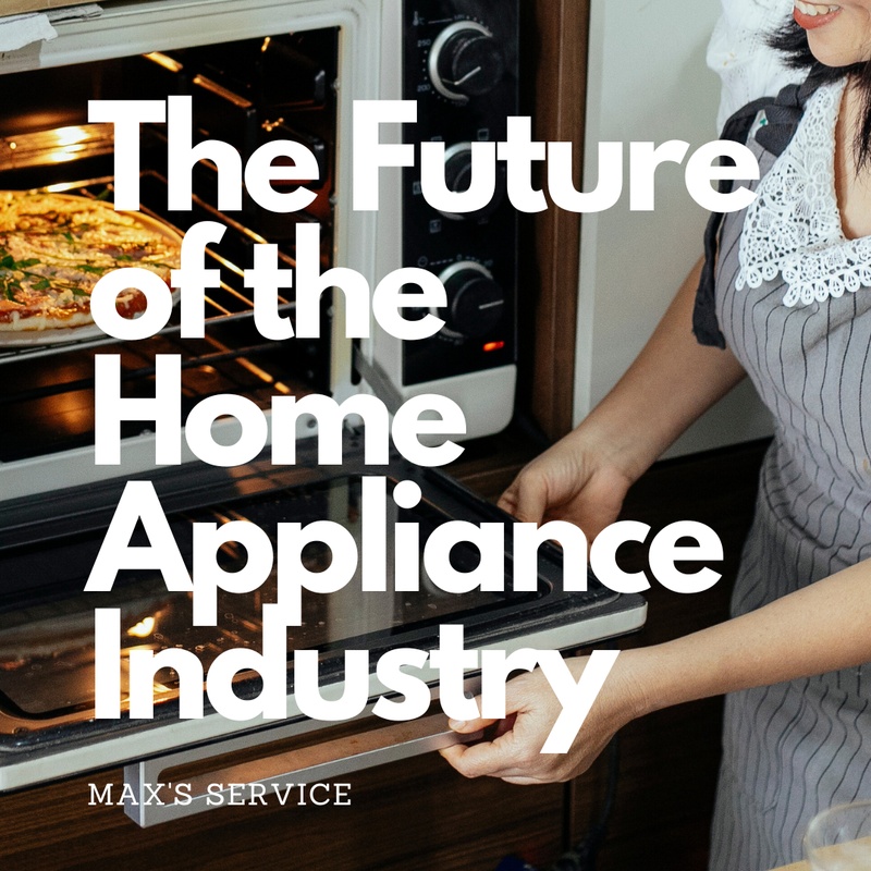 The Future of the Home Appliance Industry