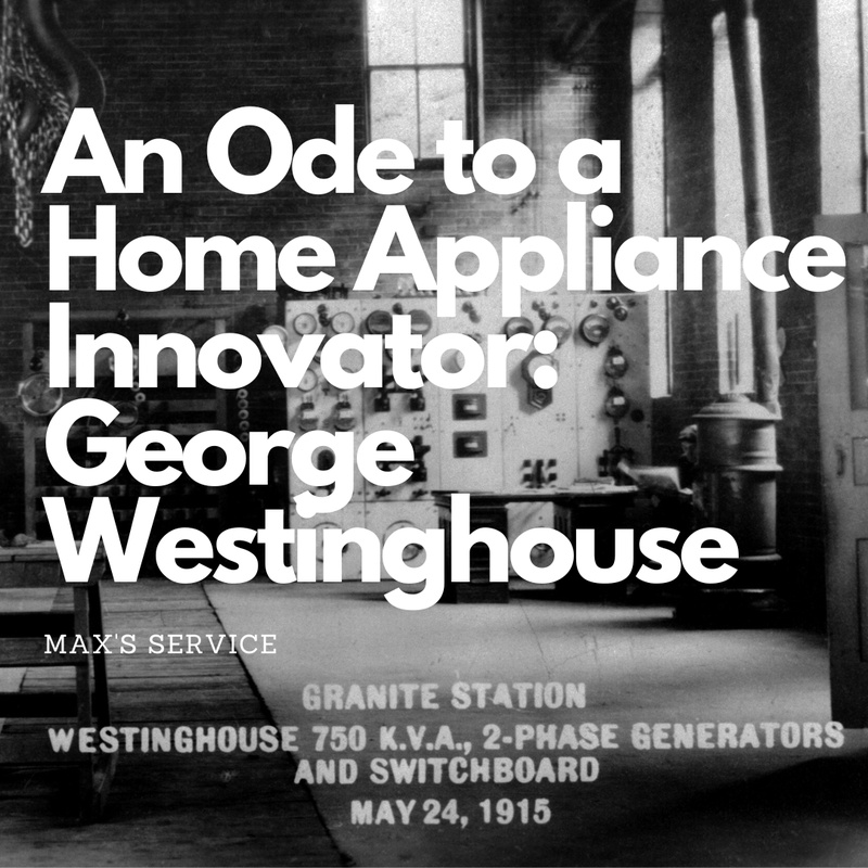 An Ode to a Home Appliance Innovator: George Westinghouse