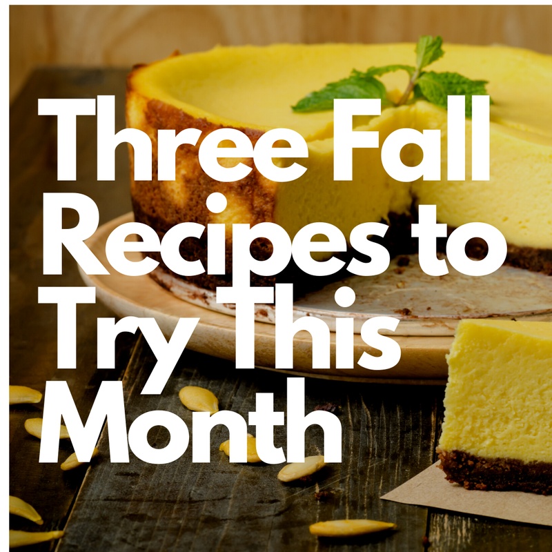 Three Fall Recipes to Try This September