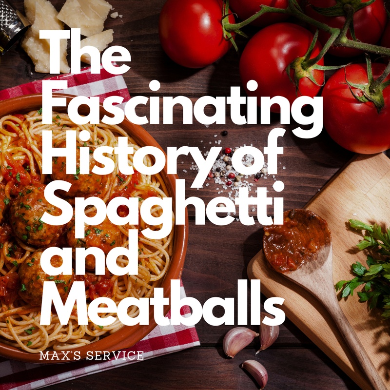 The Fascinating History of Spaghetti and Meatballs
