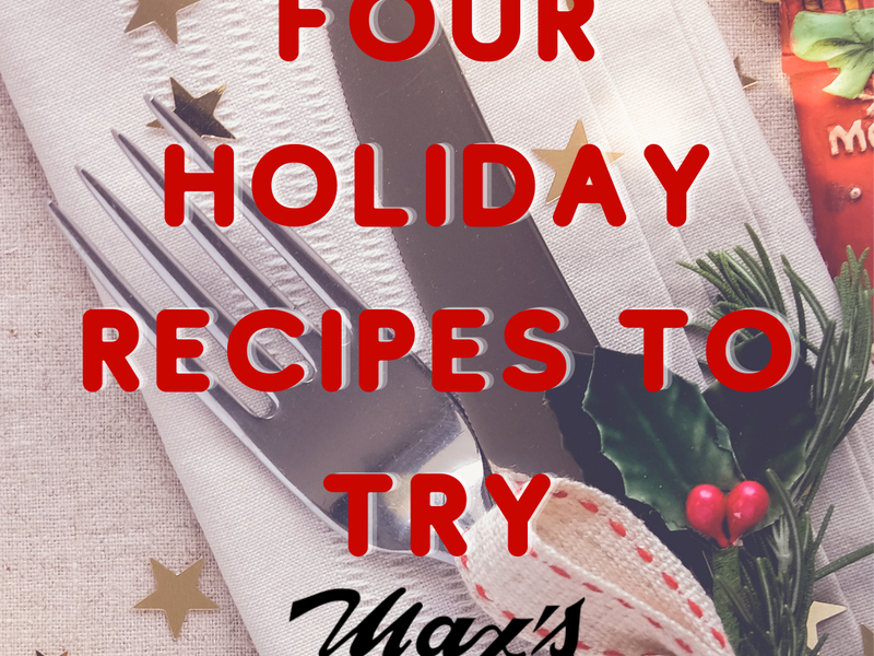 Four Holiday Recipes To Add To Your Menu!