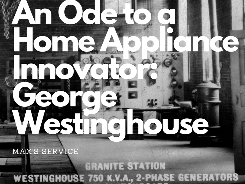 An Ode to a Home Appliance Innovator: George Westinghouse