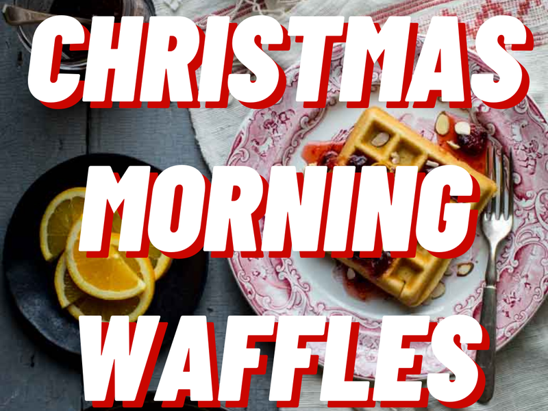 Christmas Morning Waffles!