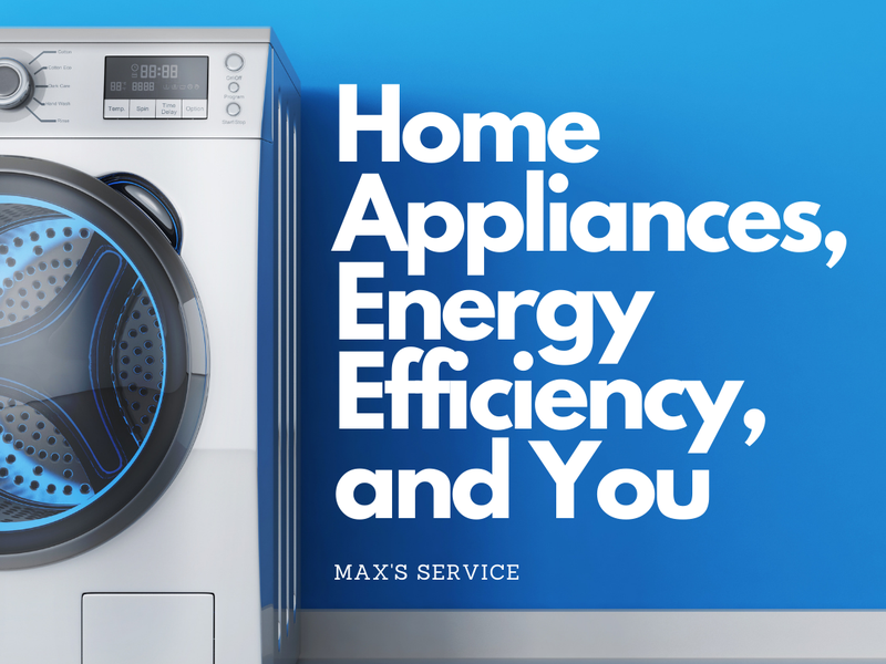 Home Appliances, Energy Efficiency, and You