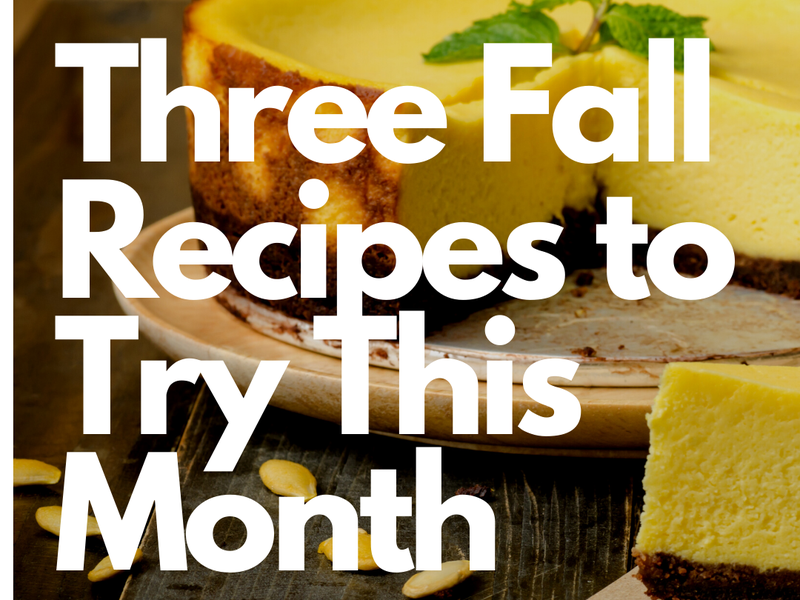Three Fall Recipes to Try This September