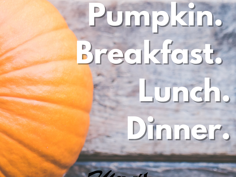 Love Pumpkin? How About For All Three Meals?
