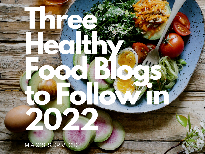 Three Healthy Food Blogs to Follow in 2022