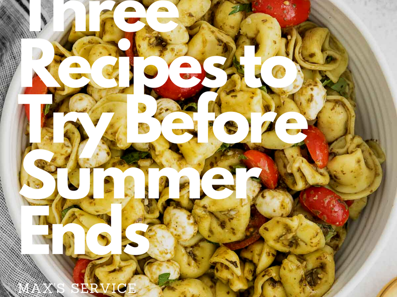 Three Recipes to Try Before Summer Ends